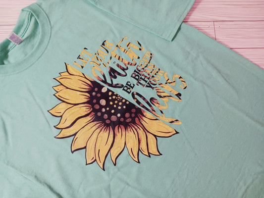 Let Your Faith Be Bigger Than Your Fear Sunflower Tee